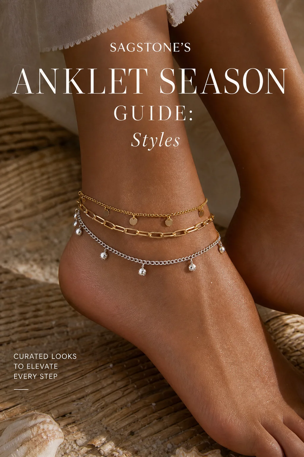 Sagstone's Anklet Season Guide: Styles