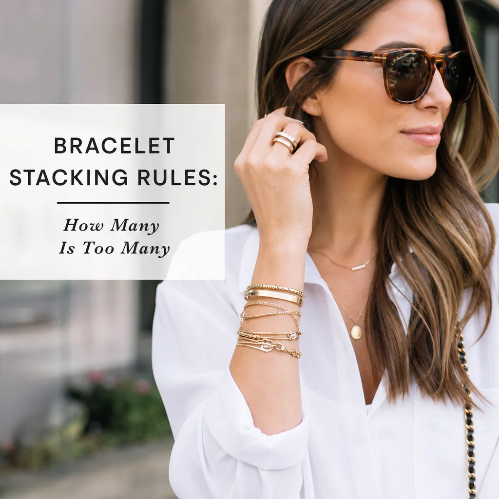 Bracelet Stacking Rules: How Many Is Too Many